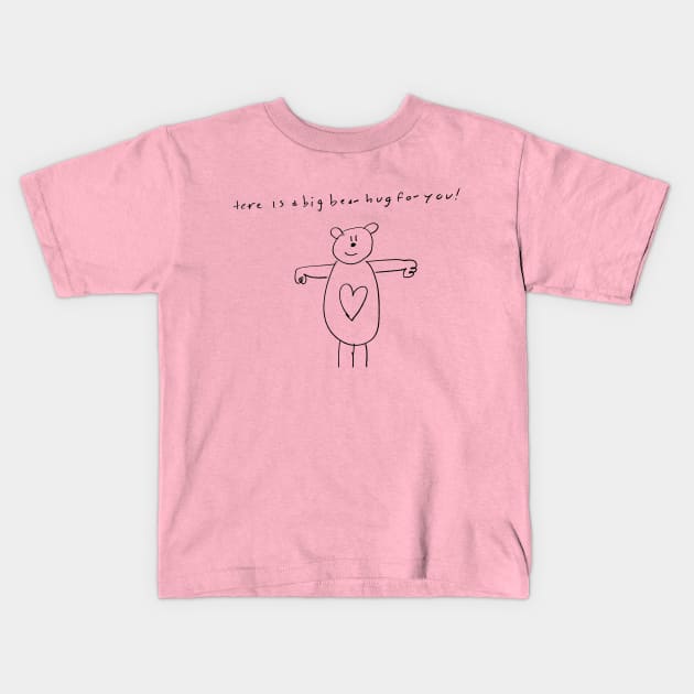 Here Is a big bear hug for you Kids T-Shirt by 6630 Productions